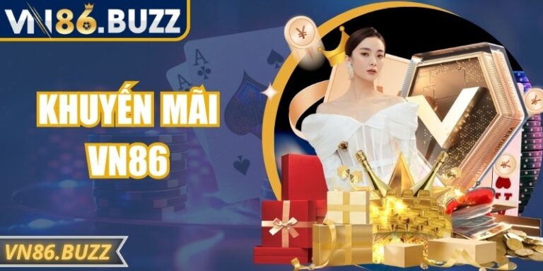 Khuyến Mãi VN86 Tạo Sức Hút Trong Cộng Đồng Giải Trí 5 Khuyến Mãi VN86 Tạo Sức Hút Trong Cộng Đồng Giải Trí